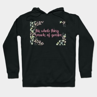 this whole thing smacks of gender Hoodie